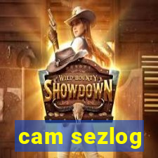 cam sezlog